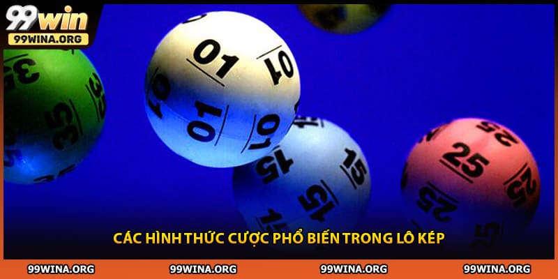 Các hình thức cược phổ biến trong lô kép 