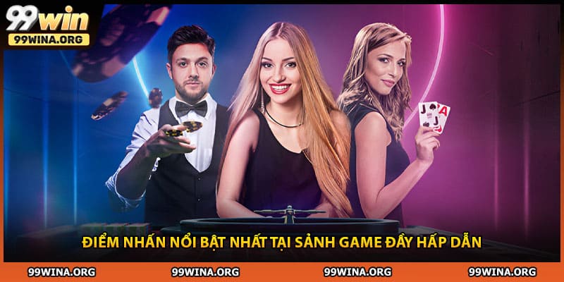 Điểm nhấn nổi bật nhất tại sảnh game đầy hấp dẫn