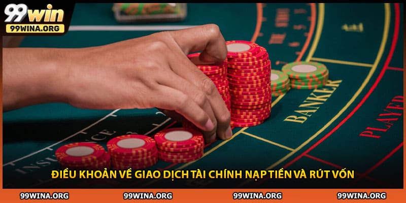 Điều khoản về giao dịch tài chính nạp tiền và rút vốn