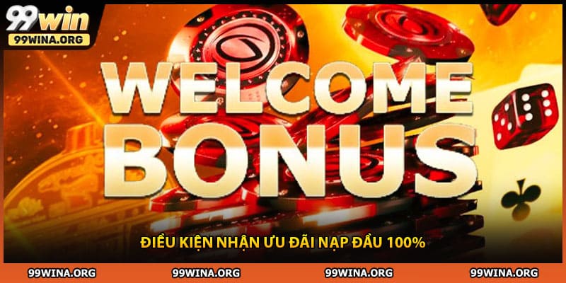 Điều kiện nhận ưu đãi nạp đầu 100%