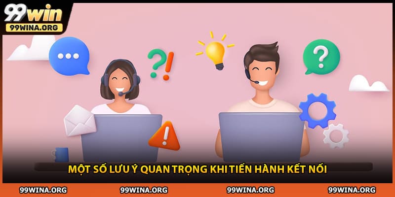 Một số lưu ý quan trọng khi tiến hành kết nối