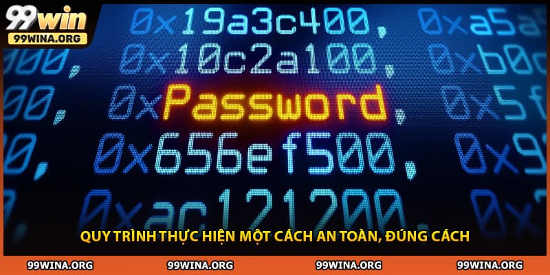 Quy trình thực hiện một cách an toàn, đúng cách