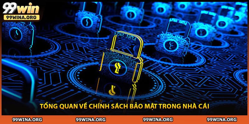 Tổng quan về chính sách bảo mật trong nhà cái 