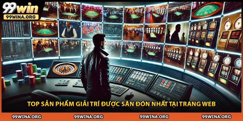 Top sản phẩm giải trí được săn đón nhất tại trang web